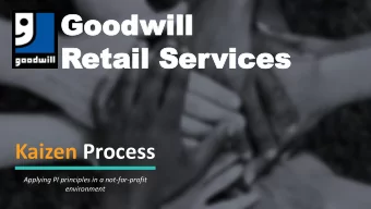 Good  Goodwill  will  Retail Ser  etail Services  vices  Kaizen Process  Applying PI principles in
