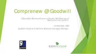 Comprenew @  Goodwill  A S  ynergistic Business Alliance to Provide 100%  Diversion of  Electronics