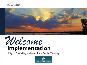 Implementation  City of Bay Village Master Plan Public Meeting  Project Team  Steering Committee