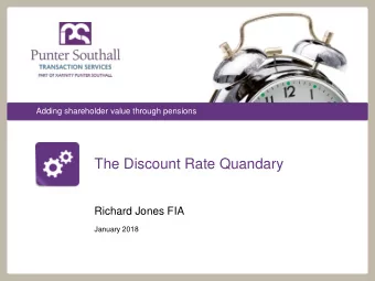 The Discount Rate Quandary  Richard Jones FIA  January 2018 Legislation on Scheme Funding