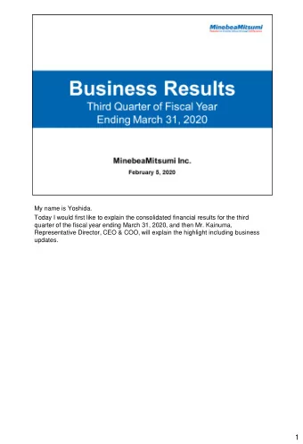 1  Consolidated net sales for the third quarter of the fiscal year ending March 31, 2020,  was up