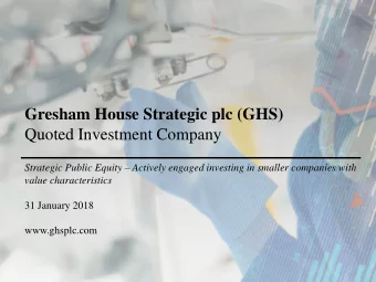 Gresham House Strategic plc (GHS)  Quoted Investment Company Strategic Public Equity  Actively