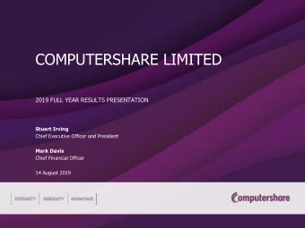 COMPUTERSHARE LIMITED  2019 FULL YEAR RESULTS PRESENTATION  Stuart Irving  Chief Executive Officer