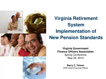 System  Implementation of  New Pension Standards  Virginia Government  Finance Officers Association
