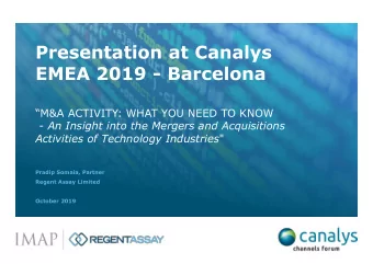 EMEA 2019 - Barcelona  M&amp;A ACTIVITY: WHAT YOU NEED TO KNOW  - An Insight into the Mergers