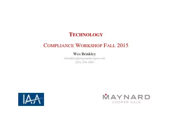 C OMPLIANCE W ORKSHOP F ALL 2015  Wes Brinkley  wbrinkley@maynardcooper.com  (205) 254-1845