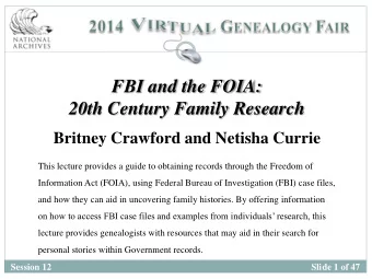 FBI and the FOIA:  20th Century Family Research  Britney Crawford and Netisha Currie  This lecture