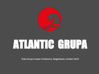 AT  ATLA  LANTIC  NTIC GR  GRUPA  UPA  Erste Group  up Inves  estor  tor Confe  feren  rence,  e,