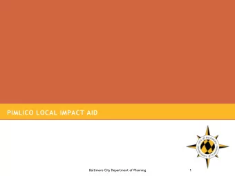 PIMLICO LOCAL IMPACT AID  Baltimore City Department of Planning  1  Agenda    Welcome and