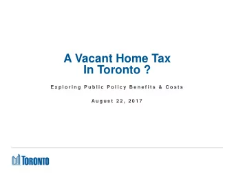 A Vacant Home Tax  In Toronto ?  E x p l o r i n g  P u b l i c  P o l i c y  B e n e f i t s