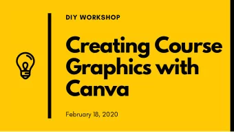 Creating Course  Graphics with  Canva  February 18, 2020  TODAY'S  Welcome  What is Canva?  Canva