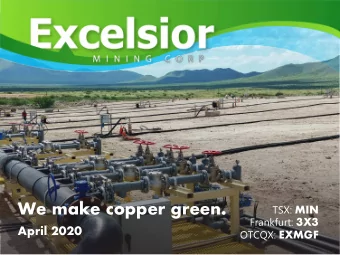 We make copper green. TSX: MIN Frankfurt: 3X3  April 2020 OTCQX: EXMGF  Disclaimers Special Note