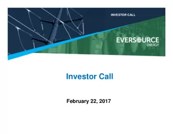 Investor Call  February 22, 2017  INVESTOR CALL  Safe Harbor  All per-share amounts in this