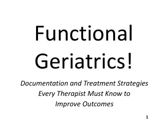Functional  Geriatrics! Documentation and Treatment Strategies Every Therapist Must Know to Improve