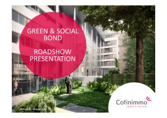 GREEN &amp; SOCIAL  BOND  ROADSHOW  PRESENTATION  Belliard 40  Brussels CBD  Table of contents