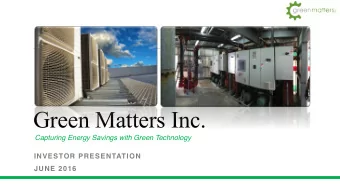 Green Matters Inc.  Capturing Energy Savings with Green Technology  INVESTOR PRESENTATION  JUNE