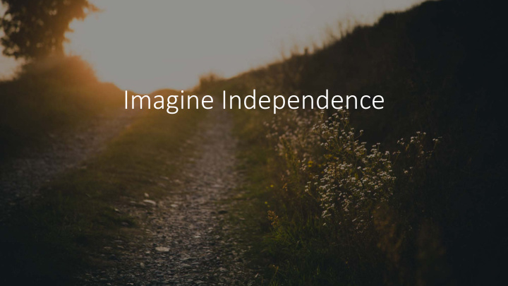 imagine independence it all started with the waste of