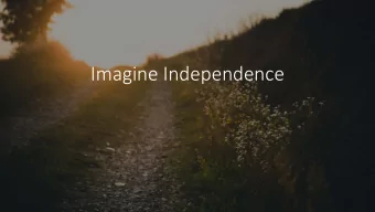 Imagine Independence  It all started with the waste of waste  From this  to this: