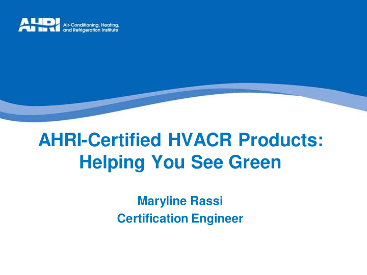 ahri certified hvacr products helping you see green
