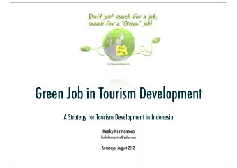 Green Job in Tourism Development  A Strategy for Tourism Development in Indonesia  Henky Hermantoro