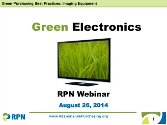 Green Electronics  RPN Webinar  Aug  ugust  ust 26  26,  , 20  2014  14