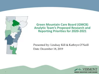 Green Mountain Care Board (GMCB)  Analytic Teams Proposed Research and  Reporting Priorities for