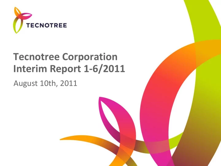 tecnotree corporation interim report 1 6 2011