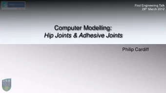 Hip Joints &amp; Adhesive Joints  Philip Cardiff  Why I chose mech...  2  Overview  Hip Joint