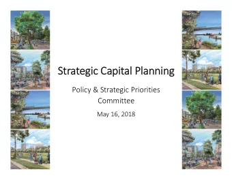 Str  Strategic gic Capit Capital Pl  Planning  anning Policy &amp; Strategic Priorities  Committee