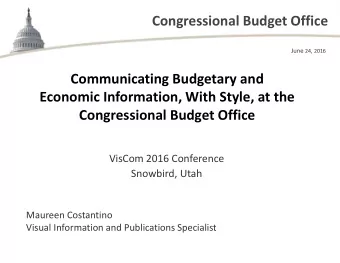Congressional Budget Office June 24, 2016 Communicating Budgetary and Economic Information, With