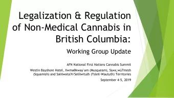 Legalization &amp; Regulation  of Non-Medical Cannabis in  British Columbia:  Working Group Update