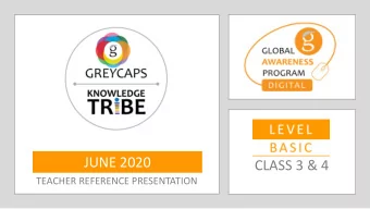 JUNE 2020  CLASS 3 &amp; 4  TEACHER REFERENCE PRESENTATION  TABLE OF CONTENTS  JUNE 2020  CLASS 3