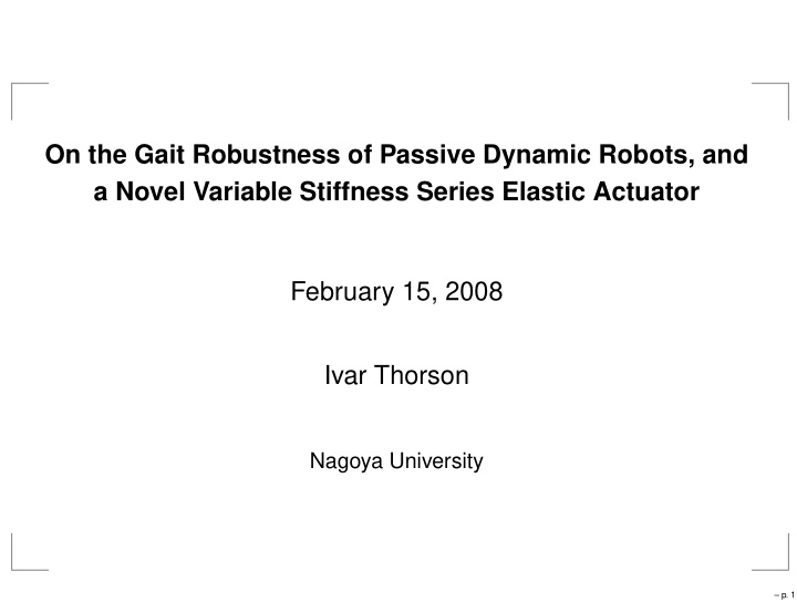 on the gait robustness of passive dynamic robots and a