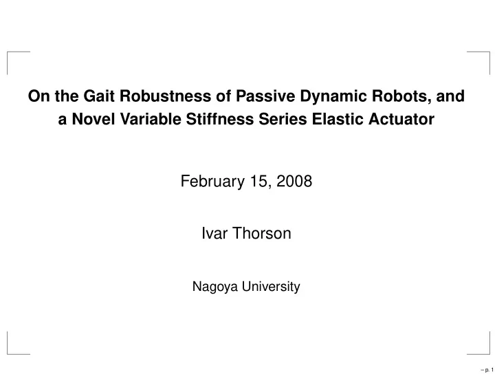 on the gait robustness of passive dynamic robots and a
