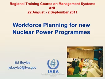 Workforce Planning for new  Nuclear Power Programmes  Ed Boyles  jeboyle0@tva.gov  BACKGROUND TO