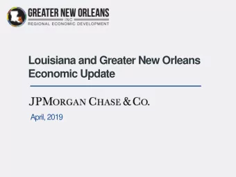 Economic Update  April, 2019  Louisiana  Louisiana is a rich state with a  poor structure; it needs