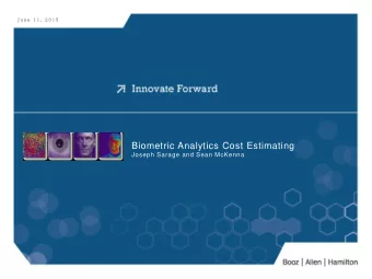 Biometric Analytics Cost Estimating  Joseph Sarage and Sean McKenna  Biometric Analytics Cost