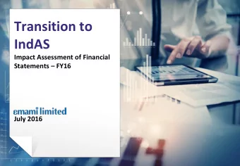 Transition to  IndAS  Impact Assessment of Financial Statements  FY16  July 2016  Disclaimer