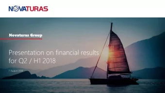 for Q2 / H1 2018  7 August 2018 Todays presenting team  Novaturas managers have been with the