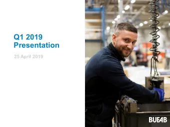 Q1 2019  Presentation  25 April 2019  First quarter  Q1 2019 In Brief    Continued healthy