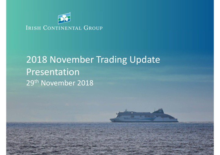 2018 november trading update presentation