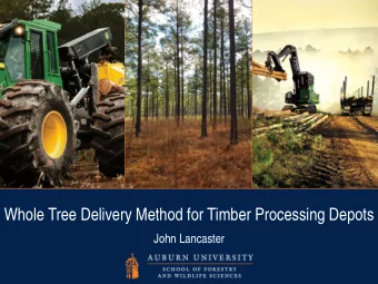 Whole Tree Delivery Method for Timber Processing Depots  John Lancaster  Background   Biosystems