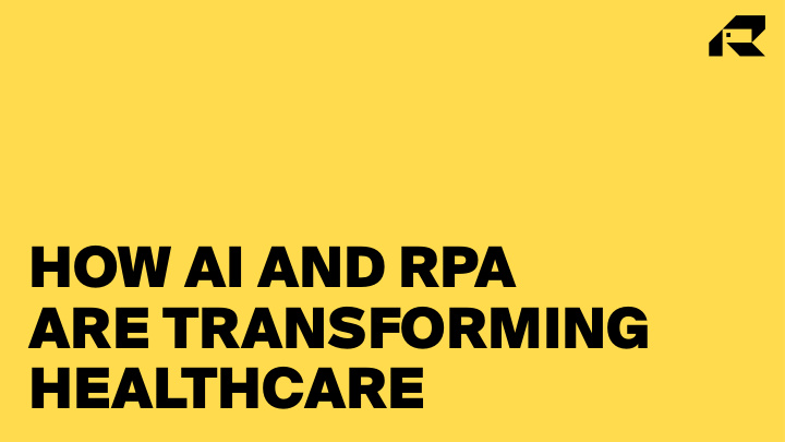 how ai and rpa are transforming healthcare a good number