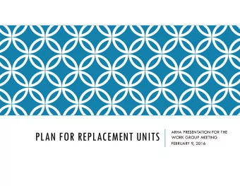 PLAN FOR REPLACEMENT UNITS  WORK GROUP MEETING  FEBRUARY 9, 2016  ANDREW ADKINS INTRODUCTION