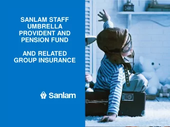 SANLAM STAFF  UMBRELLA  PROVIDENT AND  PENSION FUND  AND RELATED  GROUP INSURANCE  agenda PART A -