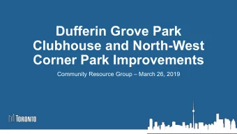 Dufferin Grove Park  Clubhouse and North-West  Corner Park Improvements  Community Resource Group