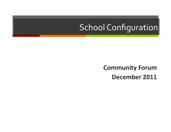 School  Configuration    Community  Forum    December  2011    Forum  Plan