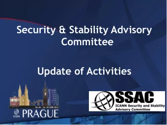 Security &amp; Stability Advisory  Committee Update of Activities  1        Topics 1.
