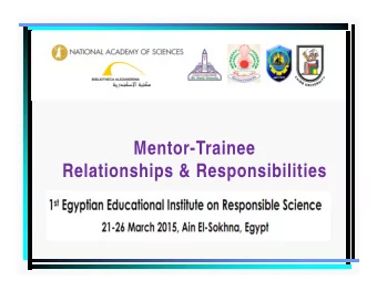 Mentor-Trainee  Relationships &amp; Responsibilities  To  By the end of this session, the