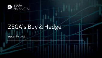 ZEGAs Buy &amp; Hedge  September 2019  Disclosure  Information presented does not involve the